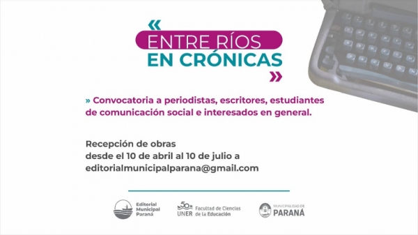 Invitan a participar de Entre Ríos en Crónicas, una convocatoria para periodismo narrativo