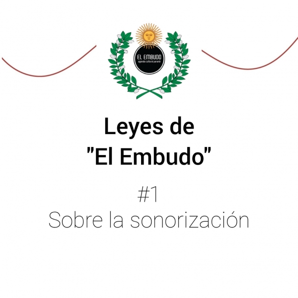 Leyes de “El Embudo” - #1 Sobre la sonorización