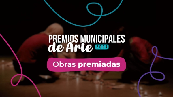 Se conocieron los ganadores de los Premios Municipales de Arte 2024